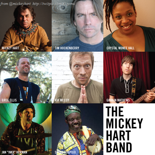 The Mickey Hart Band (2011) - Mickey Hart, Tim Hockenberry, Crystal Monee Hall, Greg Ellis, Vir McCoy, Gawain Mathews, Ian "INKX" Herman, Sikiru Auepoju